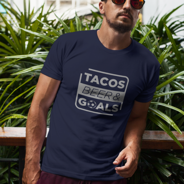TACOS · BEER · GOALS T-SHIRT